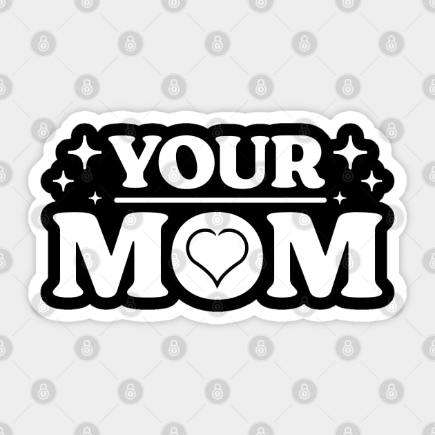 Your Mom v 3 Funny Sticker by Emma